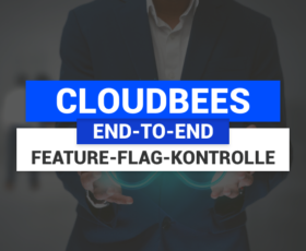 CloudBees stellt End-to-End Feature-Flag-Kontrolle innerhalb der Software Delivery Plattform vor